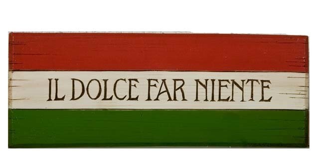 Il Dolce Far Niente - Wall Plaque