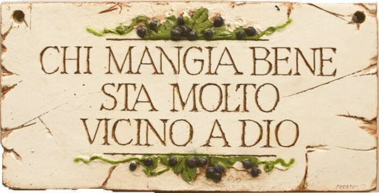 Chi mangia bene sta molto vicino a dio - Wall Plaque